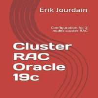 Cluster RAC Oracle 19C: konfigurálása csomópontok cluster RAC Erik Jourdain